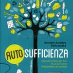 Autosufficienza – Manuale Pratico per fare da sé…